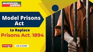 Model Prisons Act to Replace Prisons Act, 1894