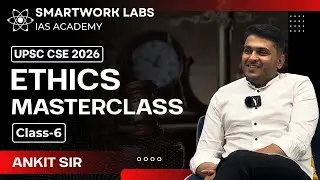 Ethics Masterclass 6 | Complete UPSC GS 4 (Ethics, Integrity & Aptitude) for CSE 2026 #upscethics