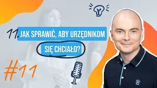 PODCAST | BEZ PODSTAWY | Jak sprawić aby urzędnikom się chciało? #11