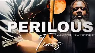 (Perilous Times) Demetric Pruitt Ft. AmmiShaddi