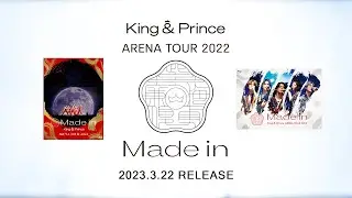 「King & Prince ARENA TOUR 2022 〜Made in〜」Digest