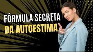 Autoestima Blindada: Como Nunca Mais Se Sentir Inferior