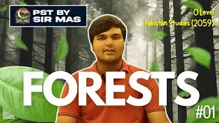 Forest | Importance of Forests | Productive vs Protective | O level Pakistan Studies | 2059/02 | MAS