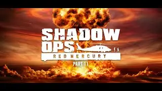 Shadow Ops: Red Mercury Gameplay Walkthrough No Commentary Part 11