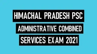 HPPSC HAS Combined Competitive Exam 2021 | Himachal Pradesh Administrative Services 2021 | Syllabus