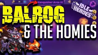 Vanquisher6 with Balrog Boost | Idle Heroes