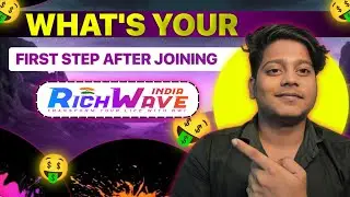 &ldquo;First Step After Joining RichWaveIndia | Complete Guide for Beginners to Start Earning Fast&rdquo;  