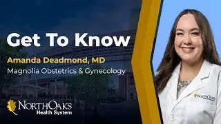 Get to Know Dr. Amanda Deadmond with Magnolia Obstetrics & Gynecology