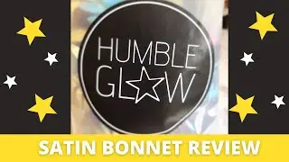 Satin Bonnet For Natural Hair | Humble Glow Bonnet Review | Black Owned