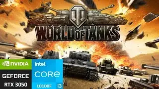 [GeForce RTX 3050 + I3 10100F] Benchmark: World of Tanks
