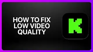 Как исправить низкое качество видео в KickStreaming в 2025 году! Учебное пособие.