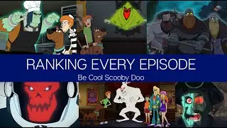 Ranking Every Be Cool Scooby Doo Episode from worst to best [My Opinion]