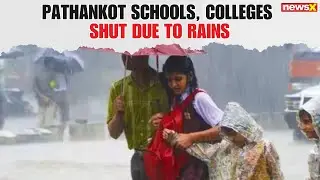 Pathankot DC Orders Closure of Schools & Colleges Amid Heavy Rains, Exams to Continue