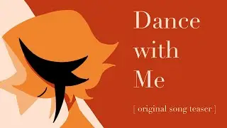 Dance with Me || Original Song [TEASER]