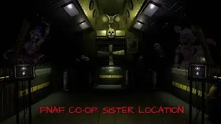 Of Course I Suck | FNAF COOP - Sister Location (pt. 1)