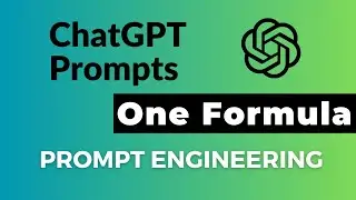 ChatGPT Prompts: One Formula for all Prompts: AI - Prompt Engineering