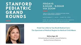 Stanford Pediatric Grand Rounds: The Spectrum of Medical Neglect to Medical Child Abuse