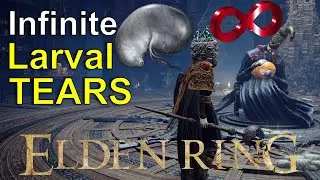Elden Ring | Infinite Larval Tears (MUST WATCH)