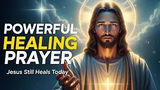 Powerful Healing Prayer for the Sick and Broken
