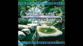 Garden of Serenity: Inner Music Series - David & Steve Gordon