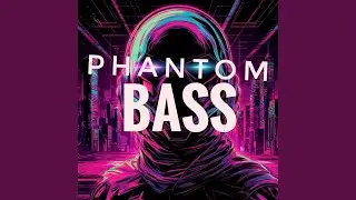 Phantom Bass (Original Mix)