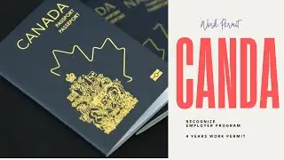 Good News ! Canada launched New Work Permit Program | Recognized Employer Pilot (REP) | 4 years Visa