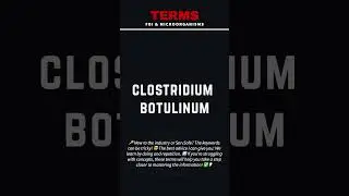 Clostridium Botulinum: Key Terms