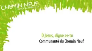 Ô Jésus, digne es tu