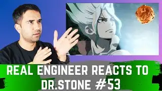 Real Engineer Reacts to Dr. Stone #53