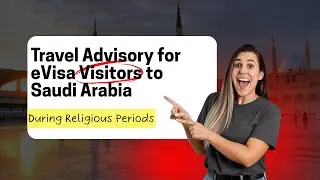 Travel Advisory for eVisa Visitors to Saudi Arabia During Religious Periods