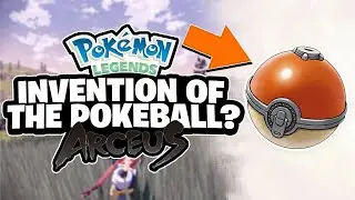 The UNTOLD HISTORY of the Poké Ball REVEALED in Pokémon Legends: Arceus?!