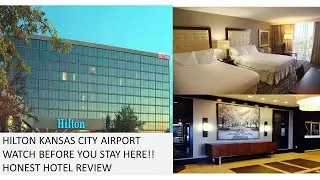 Hilton Kansas City Airport. Watch Before You Stay Here! Honest Hotel Review