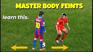 How to Use Body Feints Like Messi | Guide for Mastering Body Feints