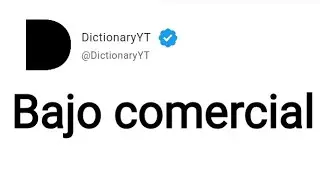 Bajo comercial Meaning in English