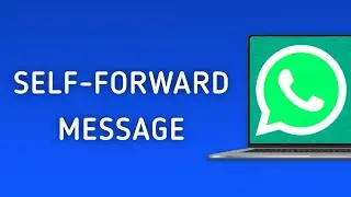 How to Forward a Message to Yourself in WhatsApp on PC