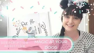 Magic At Your Door - Disney Subscription Unboxing