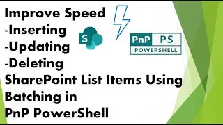 PnP PowerShell - Use Batching For List Items Management