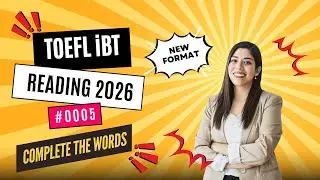 [2026] TOEFL iBT Reading Complete the Words Questions | Step-by-Step Strategy #0005