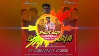 BHOOT RAJA (DHOLKI PIONA MIX ) DJ VAISHANAVI & YOGESH FROM HANMTMAL( DHARMAPUR) MO:8141832943