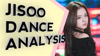 JISOO- DANCE ANALYSIS AMAZING DANCER strength, potentials and weakness