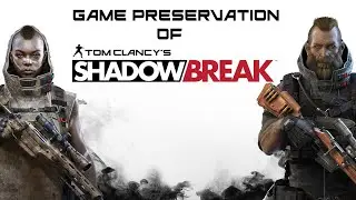 Game Preservation: The Story of Tom Clancy's Shadowbreak