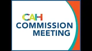 CAH Full Commission Regular Meeting (July 21, 2025)