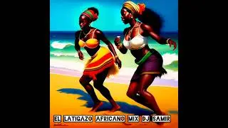 El Latigazo Africano Mix Dj Samir Oficial 