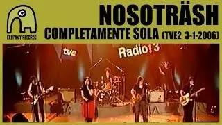 NOSOTR&Auml;SH - Completamente Sola [TVE2 - Conciertos Radio 3 - 3-1-2006] 10/10