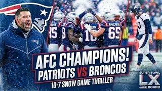 PATRIOTS WIN AFC CHAMPIONSHIP! 10-7 Snow Game Thriller vs. Broncos | Super Bowl LX Bound