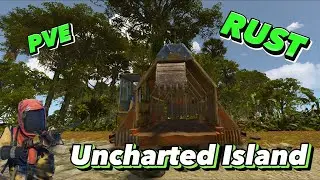 Покатушки на ТАРАНЕ / RUST /PVE Uncharted Island / приколы /юмор