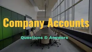 Company accounts - Q & A (Income statement/Financial Position/Statement of equity/Notes)