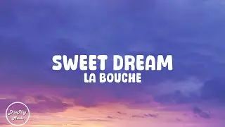 La Bouche - Sweet Dreams (lyrics)