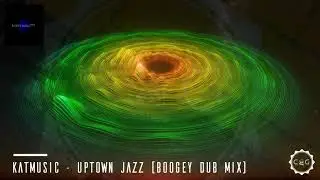 Katmusic - Uptown Jazz (Boogey Dub Mix) (Visualizer) | Feels Like Home Vol.1