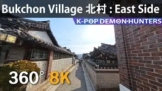 🚶Bukchon Hanok Village : East side🎎 | Korea 360&deg; Tour | 8K